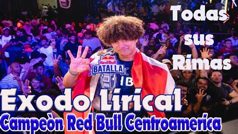 Exodo Lirical Campe N Red Bull Centroamerica Todas Sus Rimas Youtube