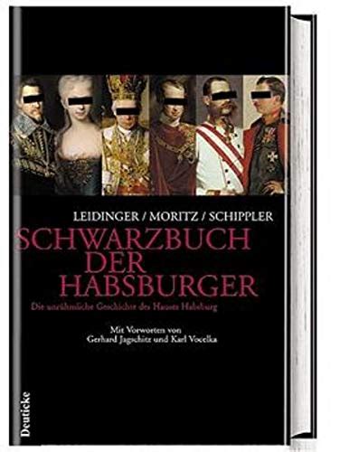 Schwarzbuch der Habsburger unrühmliche Geschichte des Hauses