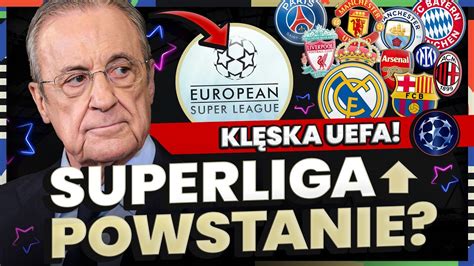 SUPERLIGA JEDNAK POWSTANIE KLĘSKA UEFA KONIEC MONOPOLU AFERA