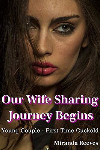 Our Wife Sharing Journey Begins Young Couple First Time Cuckold Ebook Reeves Miranda X