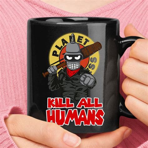 Kill All Humans Bender Mug Futurama Negan Bender