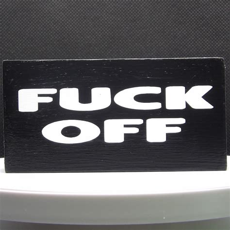 Fuck Off Sign Funny Sign Gag Gift Inappropriate Decor Potty Mouth Humorous Wooden Sign L
