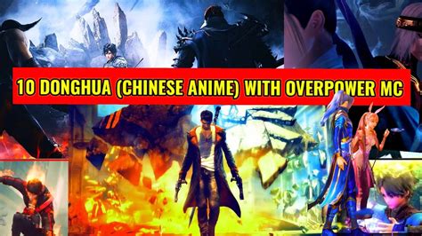 10 DONGHUA Chinese Anime RECOMMENDATIONS WITH OVERPOWERED MC YOU MUST