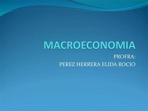 Diapositivas Actuales Macroeconomia Ppt