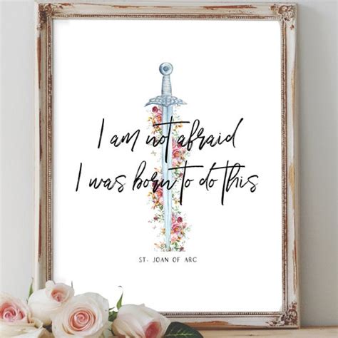 St Joan Of Arc Quote Printable I Am Not Afraid I Was Born To Etsy