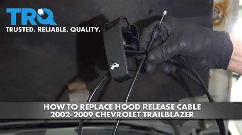 How To Replace Hood Release Cable 2002 2009 Chevy Trailblazer YouTube