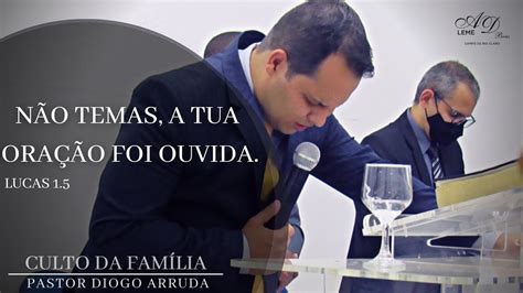 Não Temas a Tua Oração foi Ouvida l Pastor Diogo Arruda l Culto da