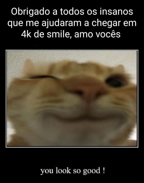 Obrigado A Todos Os Insanos Que Me Ajudaram A Chegar Em De Smile Amo