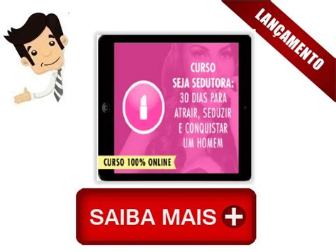 Curso Seja Sedutora Dias Para Atrair Seduzir E Conquistar E