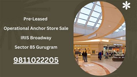 Pre Leased Operational Anchor Store Sale IRIS Broadway Sector 85