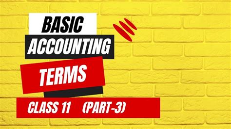 Basic Accounting Terms Introduction Accounts Class 11 Part 3 Youtube