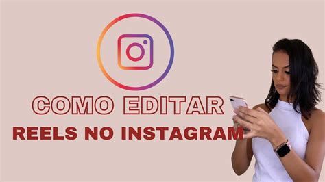 COMO EDITAR REELS NO INSTAGRAM YouTube