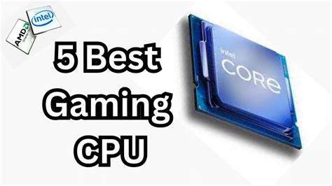 Top 5 Best Gaming CPUs for 2023 - Ultimate Gaming Experience