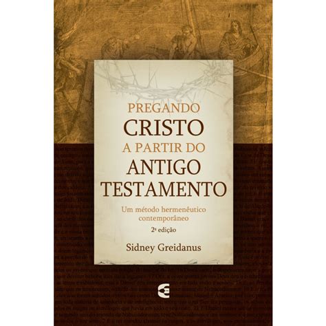 Pregando Cristo A Partir Do Antigo Testamento Edi O