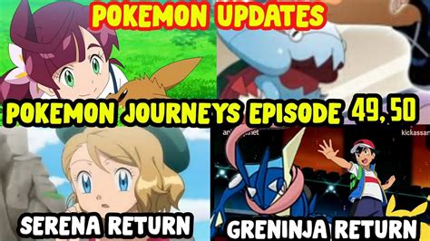 Pokemon Journeys Episode 4950 Serena Return Greninja Return Pokemon Updates New Leaks