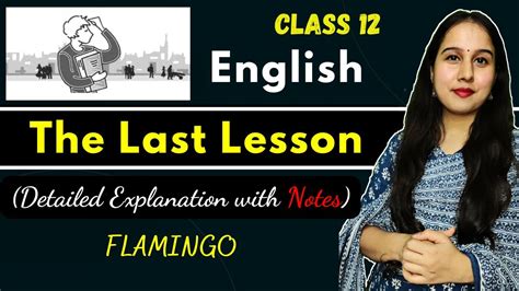 The Last Lesson Class 12 English Flamingo Complete Chapter With Notes Ny Classes Youtube