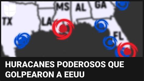 Los Huracanes M S Poderosos Que Han Golpeado Eeuu Continental Desde