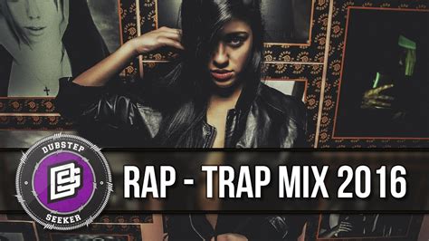 Best Rap Hip Hop Trap Mix 2016 Youtube