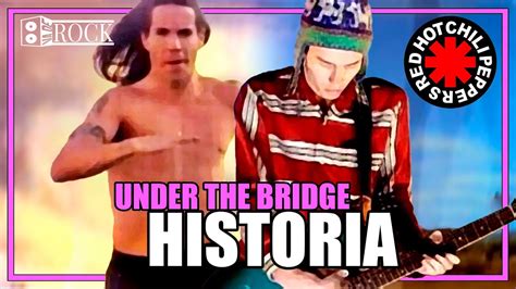 Red Hot Chili Peppers Under The Bridge Historia Detrás De La