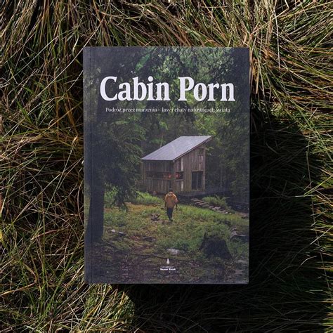 Cabin Porn Podr Przez Marzenia Chaty Na Kra Cach Wiata