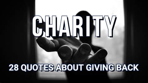 28 Quotes On Charity Quotes About Giving Back And Paying It Forward