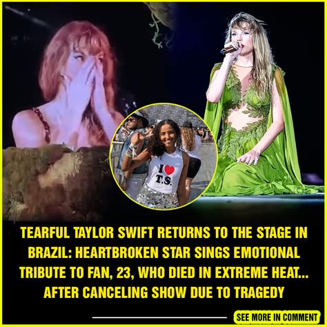 Tearful Taylor Swift Returns To The Stage In Brazil Heartbroken Star