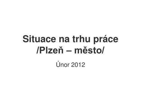 PPT Situace na trhu práce Plzeň město PowerPoint Presentation