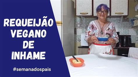 Requeij O De Inhame Vegano Dicas Da Vov Youtube