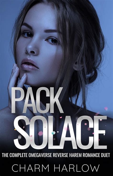 Pack Solace The Complete Omegaverse Reverse Harem Romance Duet