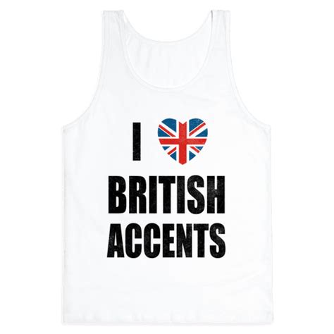 I Love British Accents - Tank Tops - HUMAN