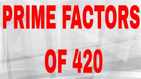 Prime Factors Of 420prime Factorization Youtube