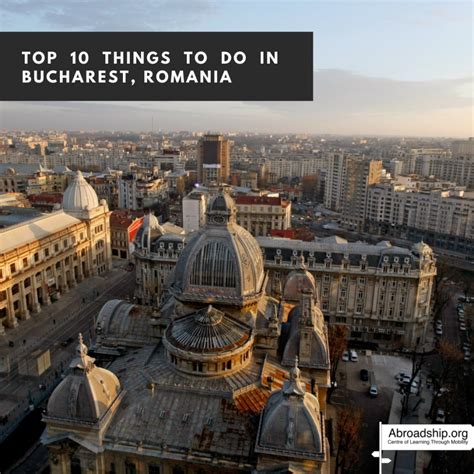 Top 10 Things To Do In Bucharest Romania Abroadship Org