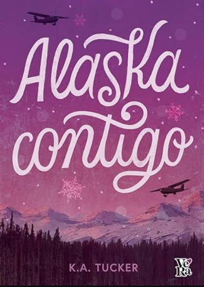 Descarga Gratis Alaska Contigo De K A Tucker El Libro En