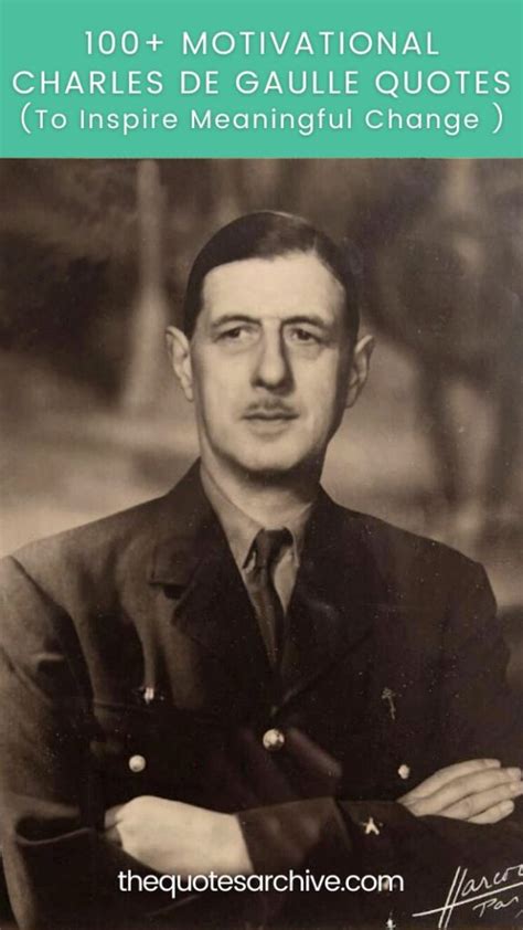 Motivational Charles De Gaulle Quotes To Inspire Meaningful Change