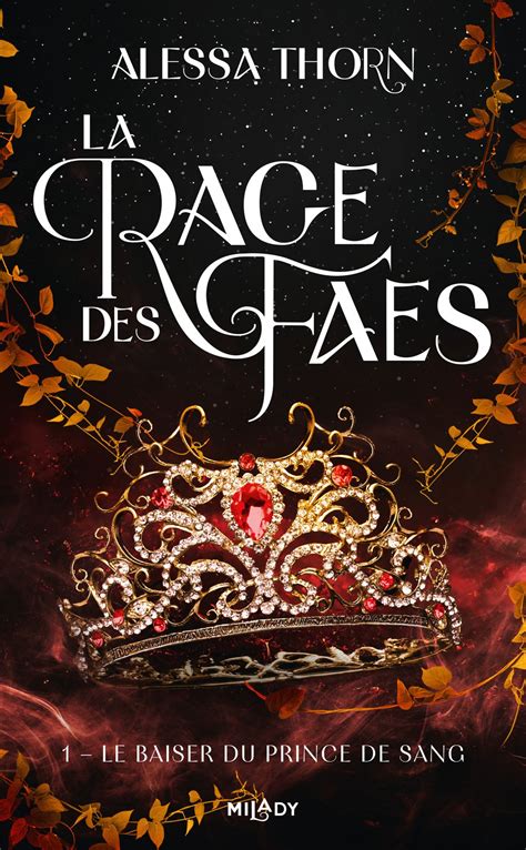 La Rage Des Faes T1 Le Baiser Du Prince De Sang EBook De Alessa