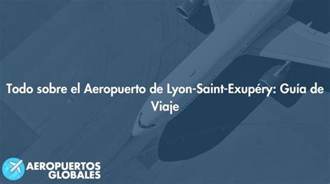 Aeropuerto Internacional de Lyon Saint Exupéry LYS