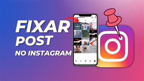 Instagram Libera Ferramenta Fixar Post No Perfil Aprenda Como Usar