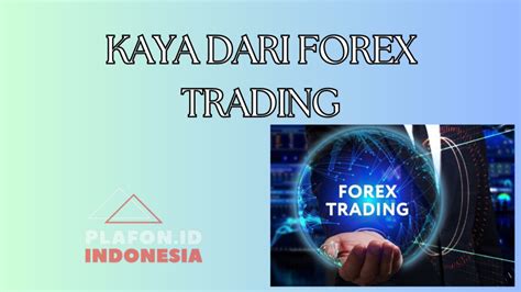 KAYA DARI FOREX TRADING PLAFON ID