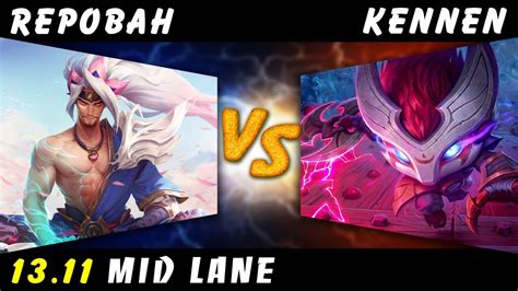 Repobah Yasuo Vs Kennen Mid Patch 13 11 Yasuo Gameplay Youtube