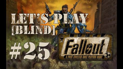 Lets Play Fallout 1 Blind Part 25 My Kingdom For A Rope Youtube