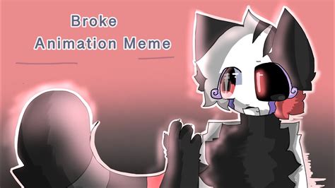 Broke Animation Meme Oc YouTube