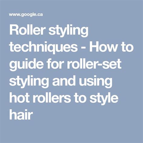 Roller Styling Techniques How To Guide For Roller Set Styling And Using Hot Rollers To Style