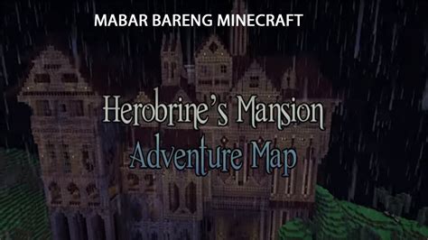 Mabar Bareng Minecraft Agak Agak Map Herobrine Mansion Youtube