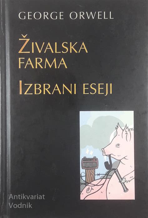 Ivalska Farma Izbrani Eseji George Orwell Antikvariat Vodnik