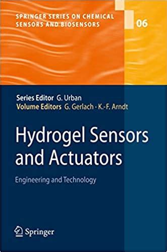 Hydrogel Sensors and Actuators Springer Series on Chemical Sensors and Biosensors 6 - Medical ...