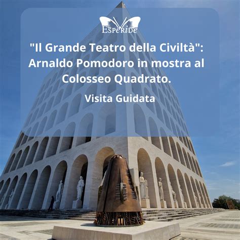 Il Grande Teatro delle Civiltà Arnaldo Pomodoro in mostra al