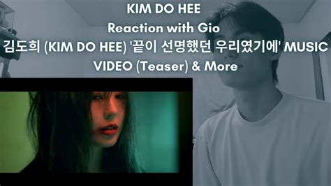 Kim Do Hee Reaction With Gio 김도희 Kim Do Hee 끝이 선명했던 우리였기에 Music