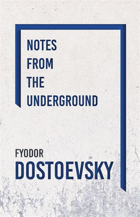 Notes From The Underground By Fyodor Dostoevsky