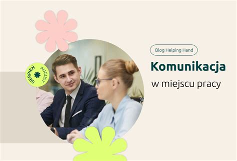 Komunikacja w miejscu pracy jak rozmawiać z pracownikami i dlaczego