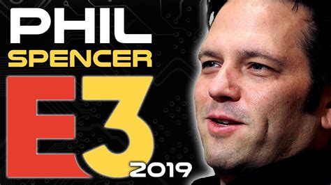 Rdx Phil Spencer Talks Xbox E3 2019 Big E3 News Xbox 2 Ps5 Xbox Games Xcloud Xbox Update